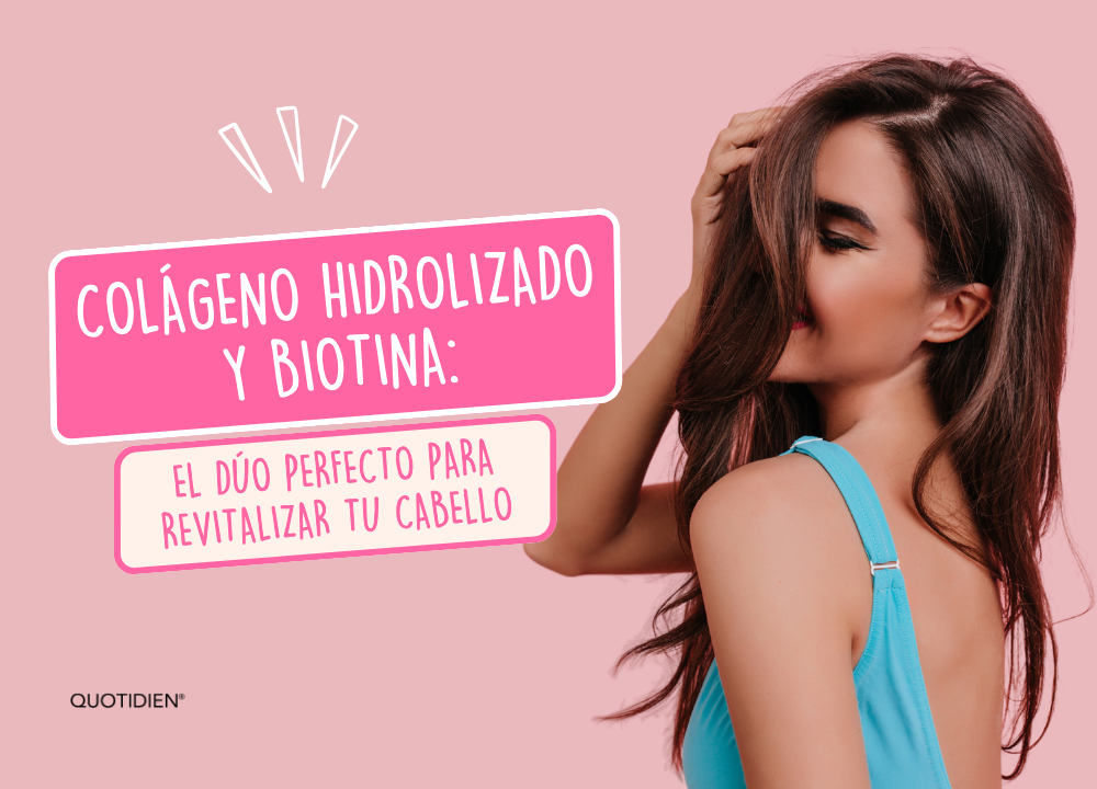 Colágeno hidrolizado y biotina: el dúo perfecto para revitalizar tu cabello