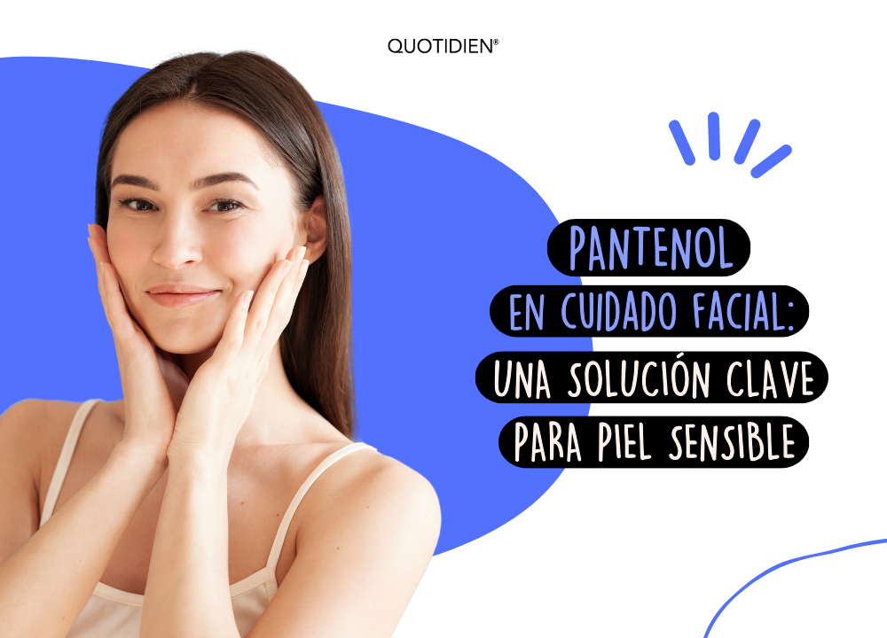 Pantenol en cuidado facial: una solución clave para piel sensible