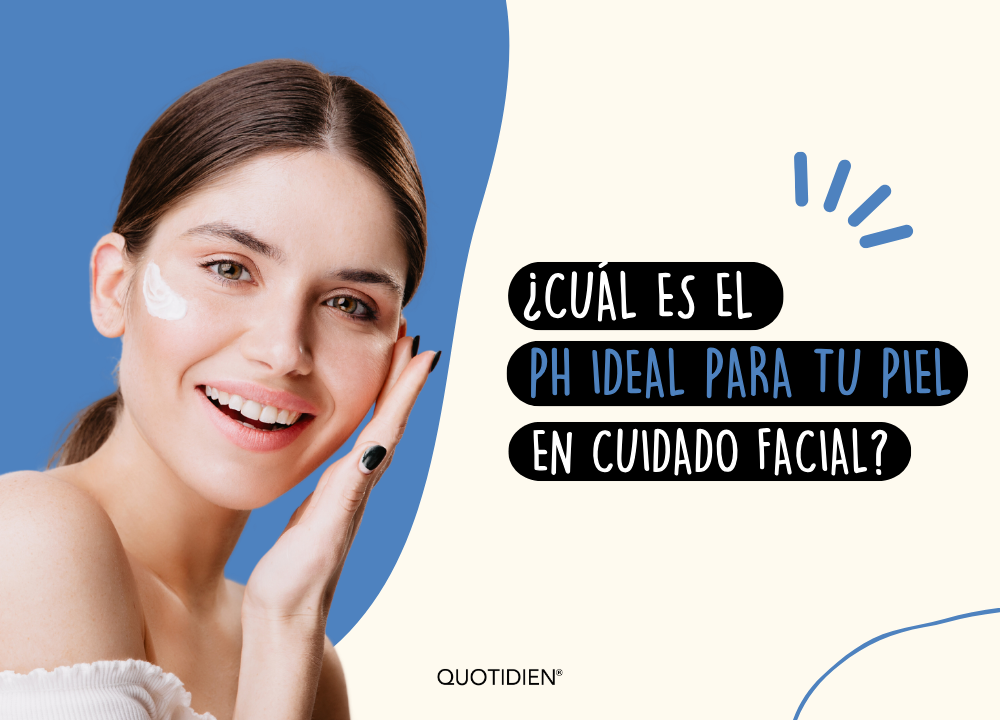 ¿Cuál es el pH ideal para tu piel en cuidado facial?