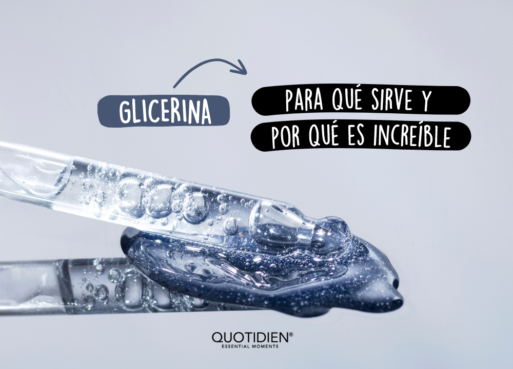 Glicerina: para que sirve y por qué se recomienda