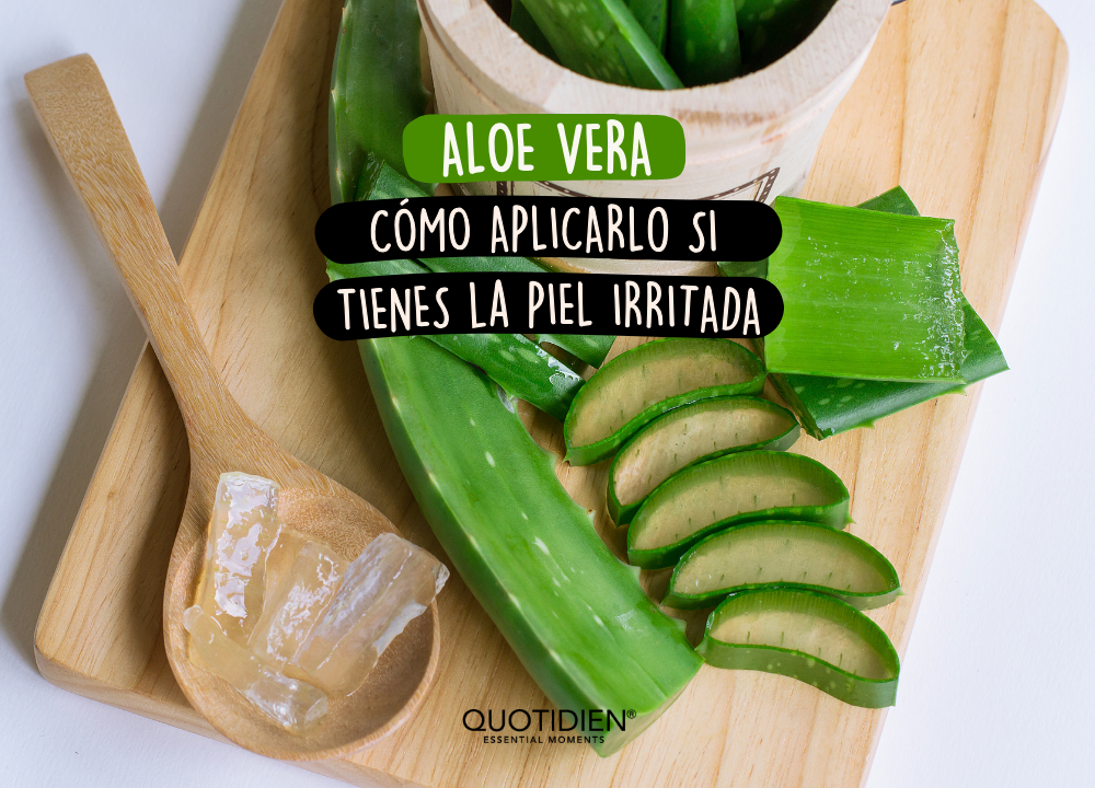 ¿Cómo aplicar aloe vera si tienes la piel irritada?